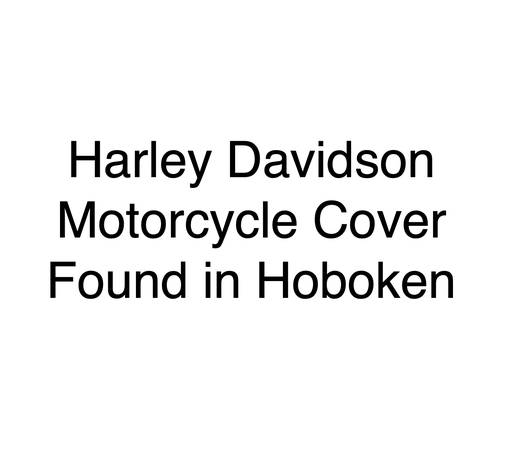 Found Motorcycle Cover in Hoboken